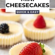 Pinterest pin showing mini cheesecakes with strawberries and berries, with text that says "Mini Cheesecakes" and "Quick and Easy".