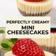 Pinterest pin featuring creamy mini cheesecakes topped with strawberries, with text that says “Perfectly creamy mini cheesecakes".